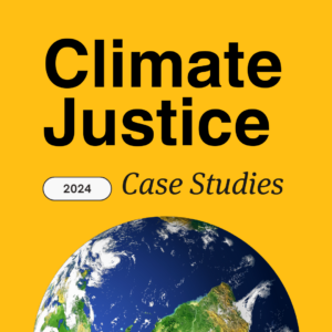 2024 Climate Justice Case Studies