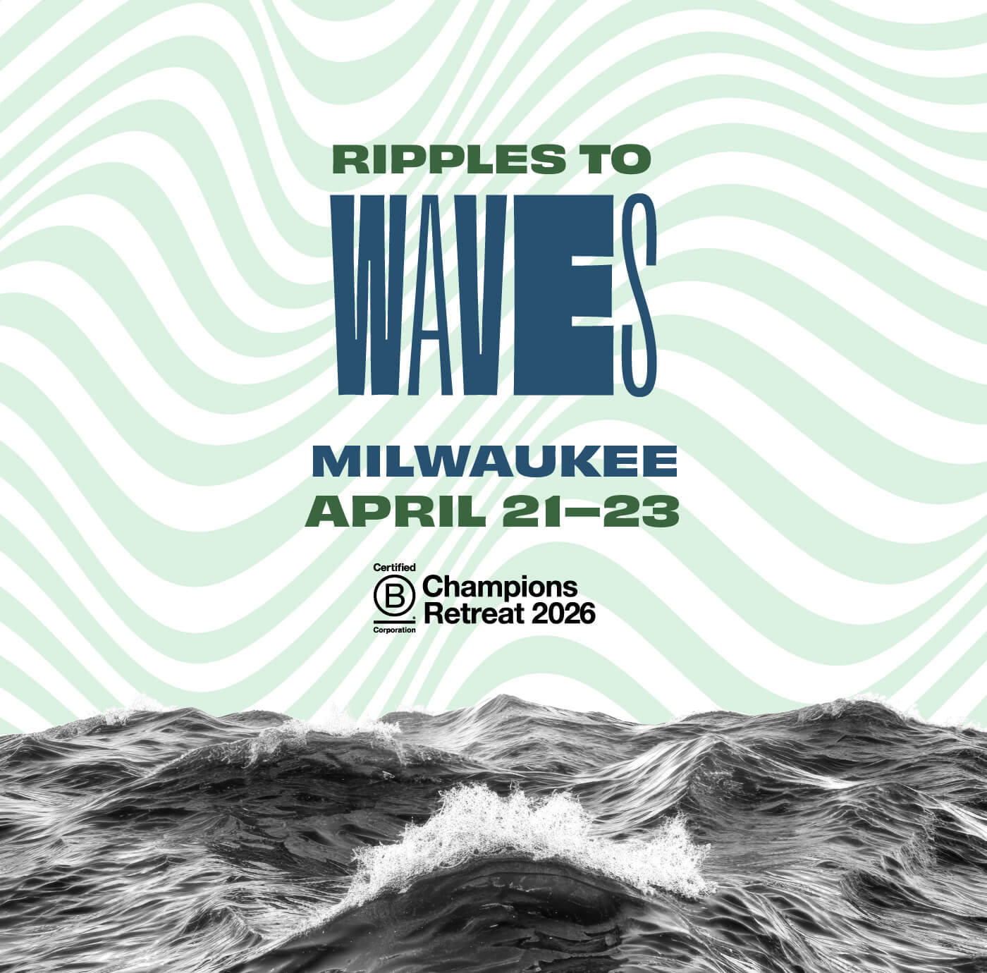 Ripples to Waves: Milwaukee April 21-23 – Champions Retreat 2026